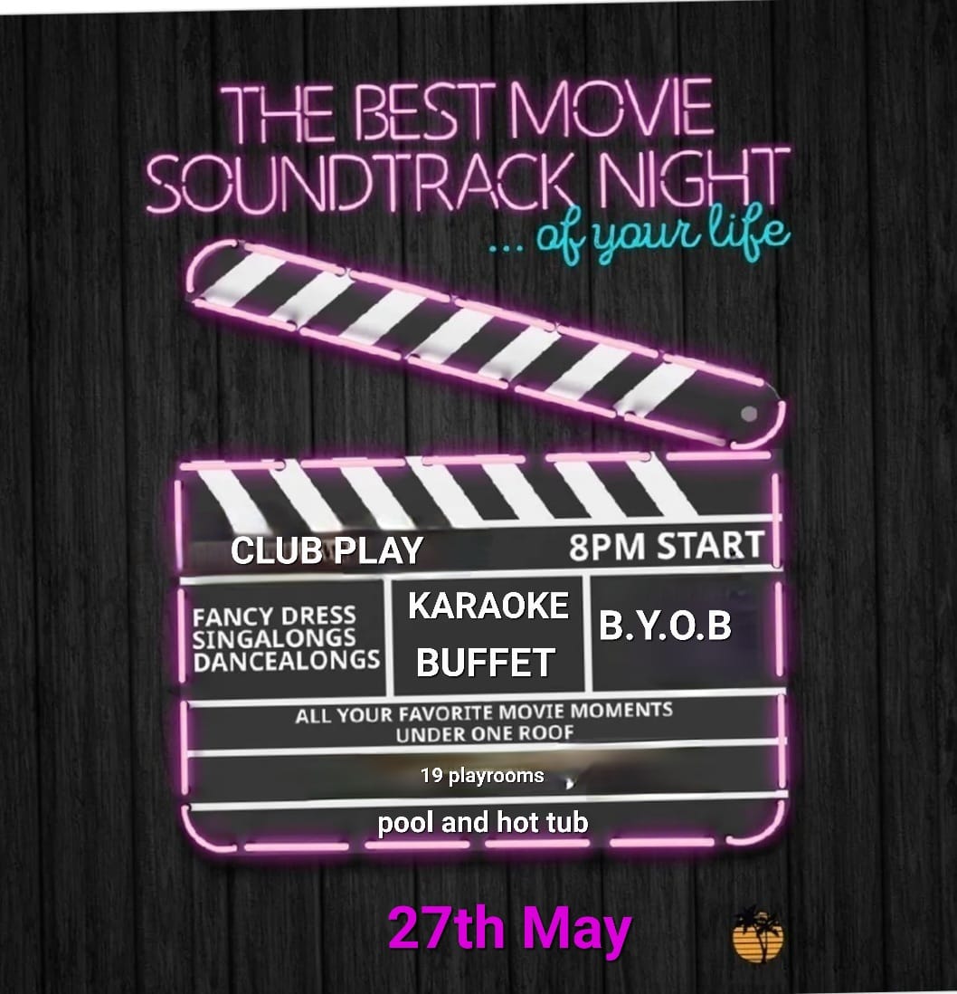 THE BEST MOVIE SOUNDTRACK NIGHT..of your life! CLUB PLAY 27th May, karaoke buffet, open daytime too! SINGLE LADIES FREE!