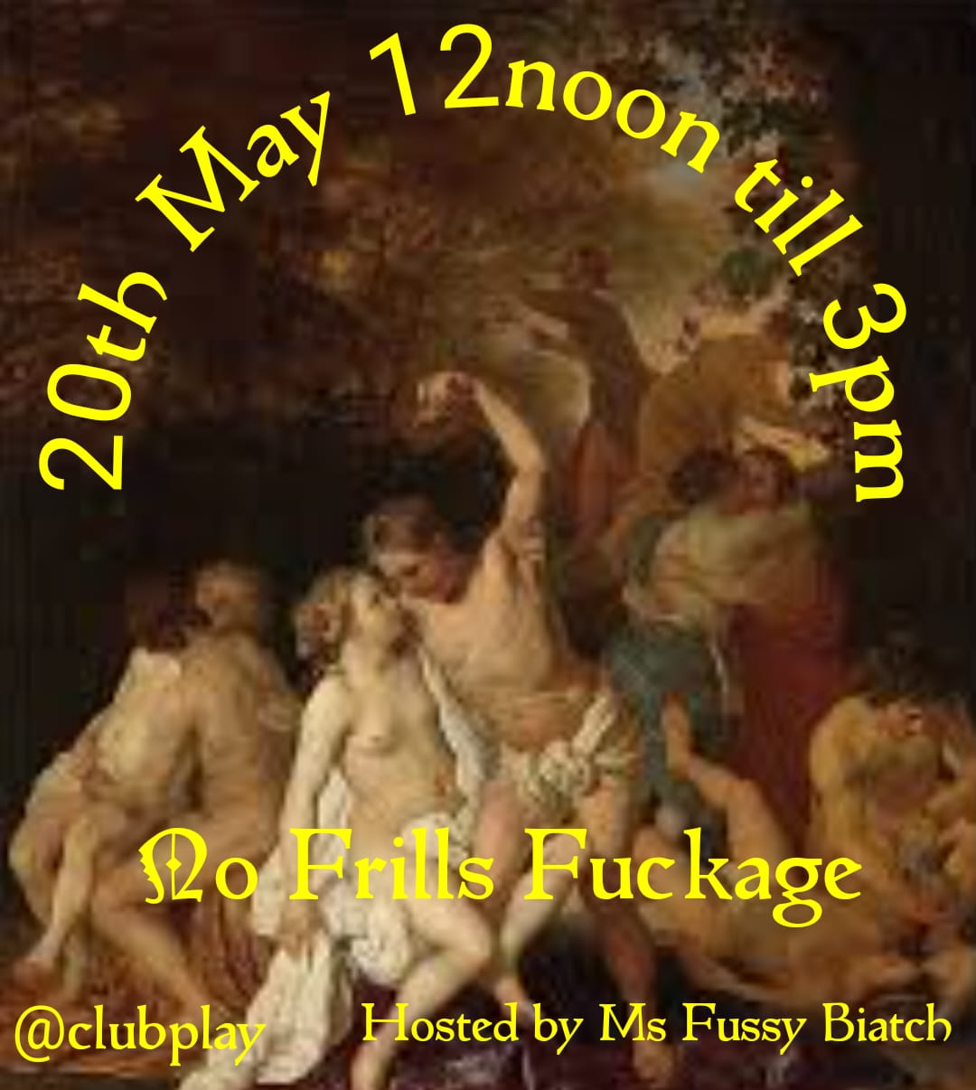 ** NFF ( No Frills Fuckage ) ** Sat 20 May ** CLUB PLAY 12 Noon - 3AM ** FREE ENTRY FOR SINGLE LADIES **