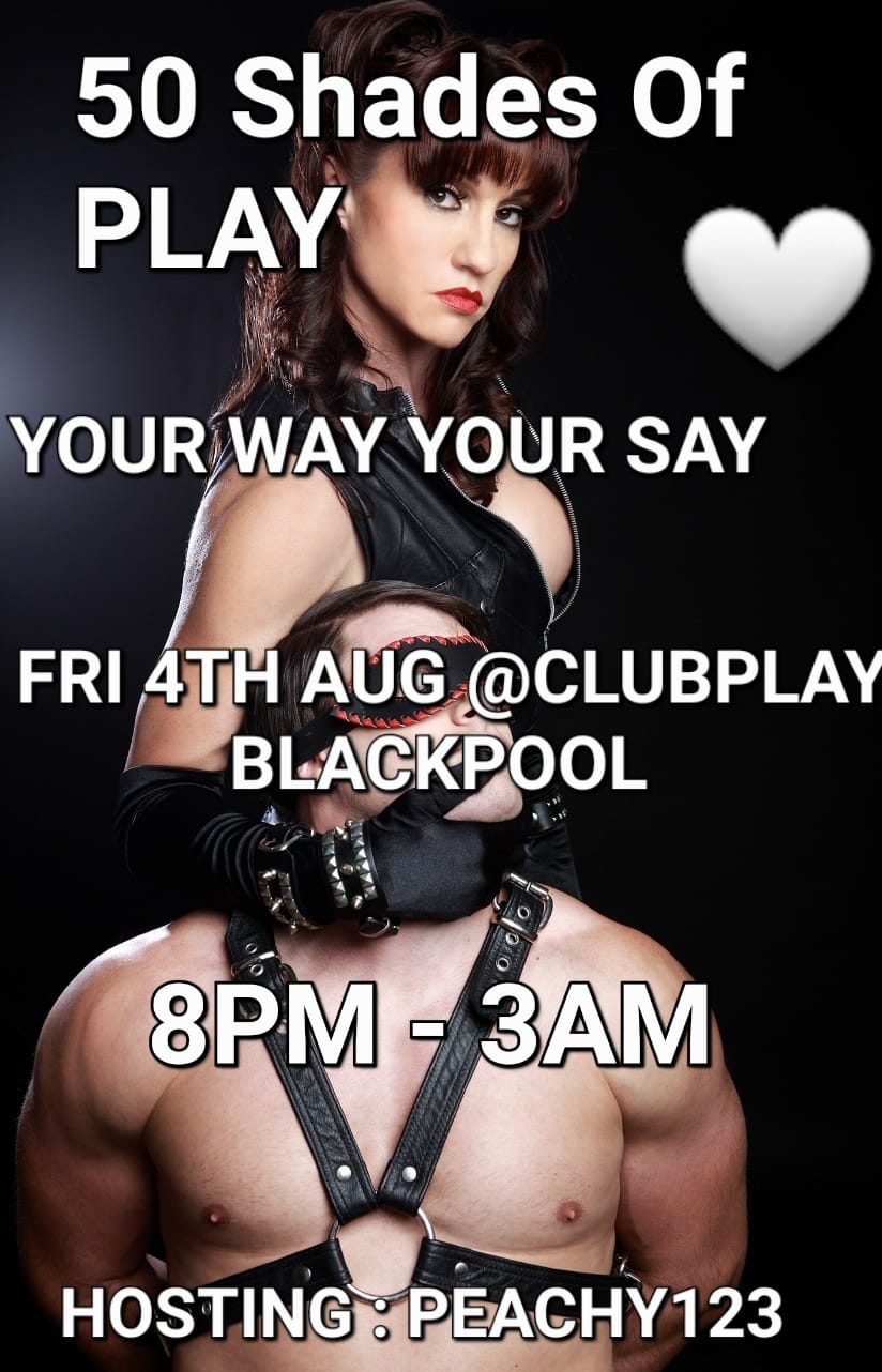 50 shades of PLAY (your way) -Fri 4th August - Club Play-8pm till 3am