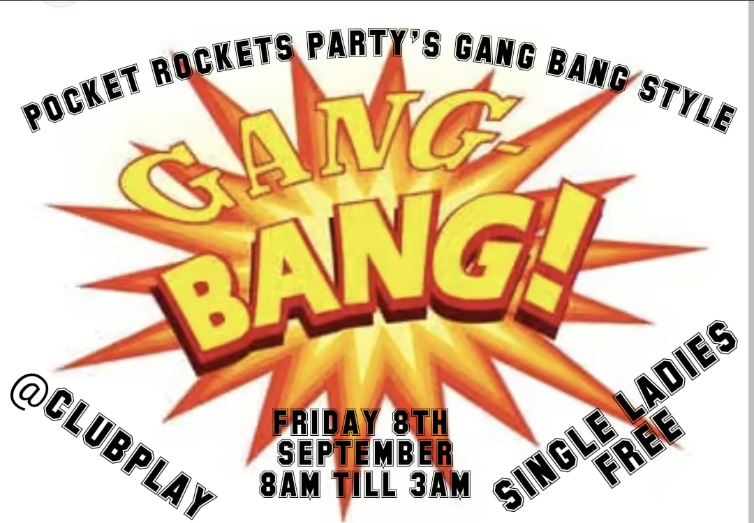 Pocket rocket party's GANG BANG style at club play **8th Sep**