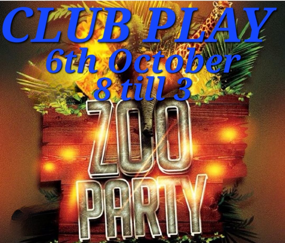 CLUB PLAY ZOO PARTY 6th october 8pm till 3am bring your animal instinct!