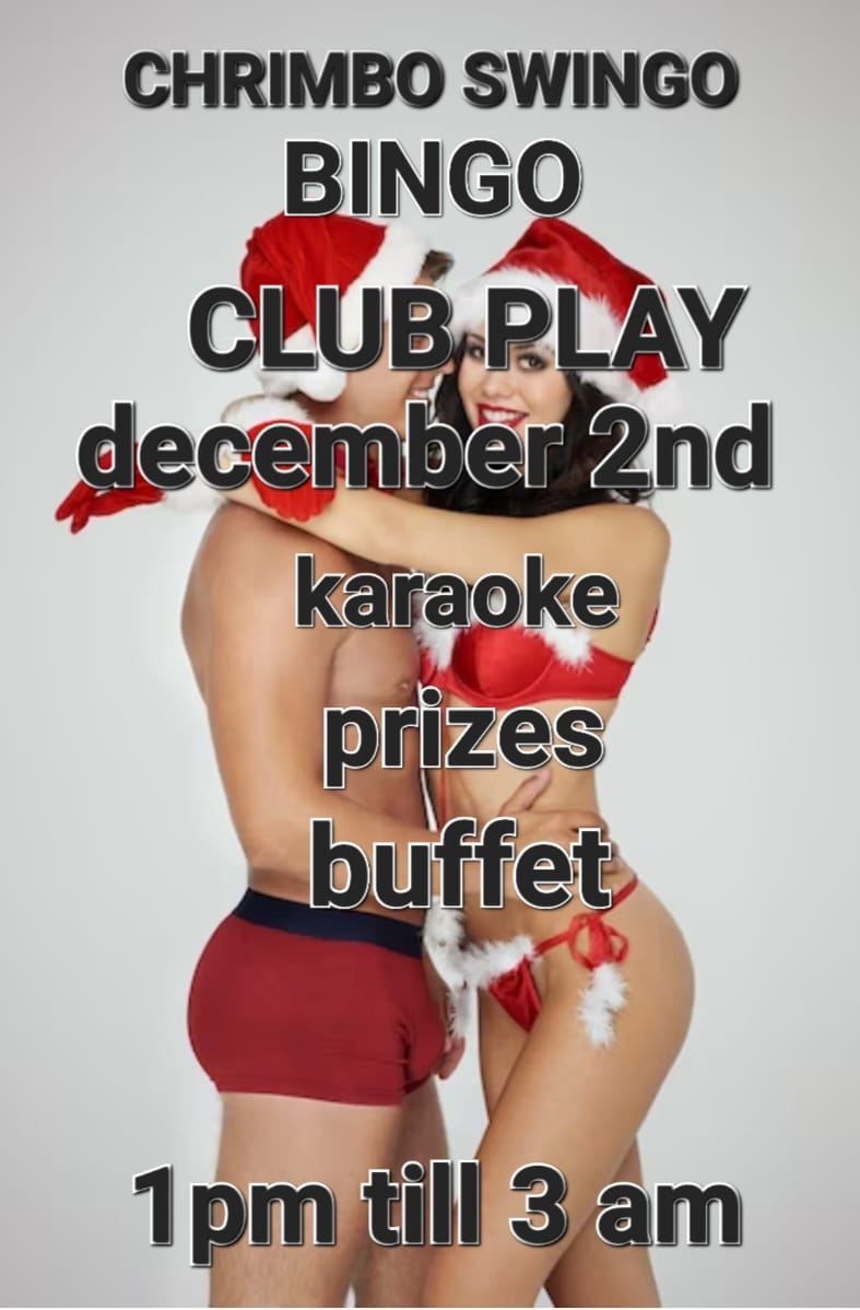 Back to Swinging Club/Event ads CHRIMBO SWINGO BINGO sat 2nd December @ CLUB PLAY 1pm till 3am karaoke, games, music bingo and buffet