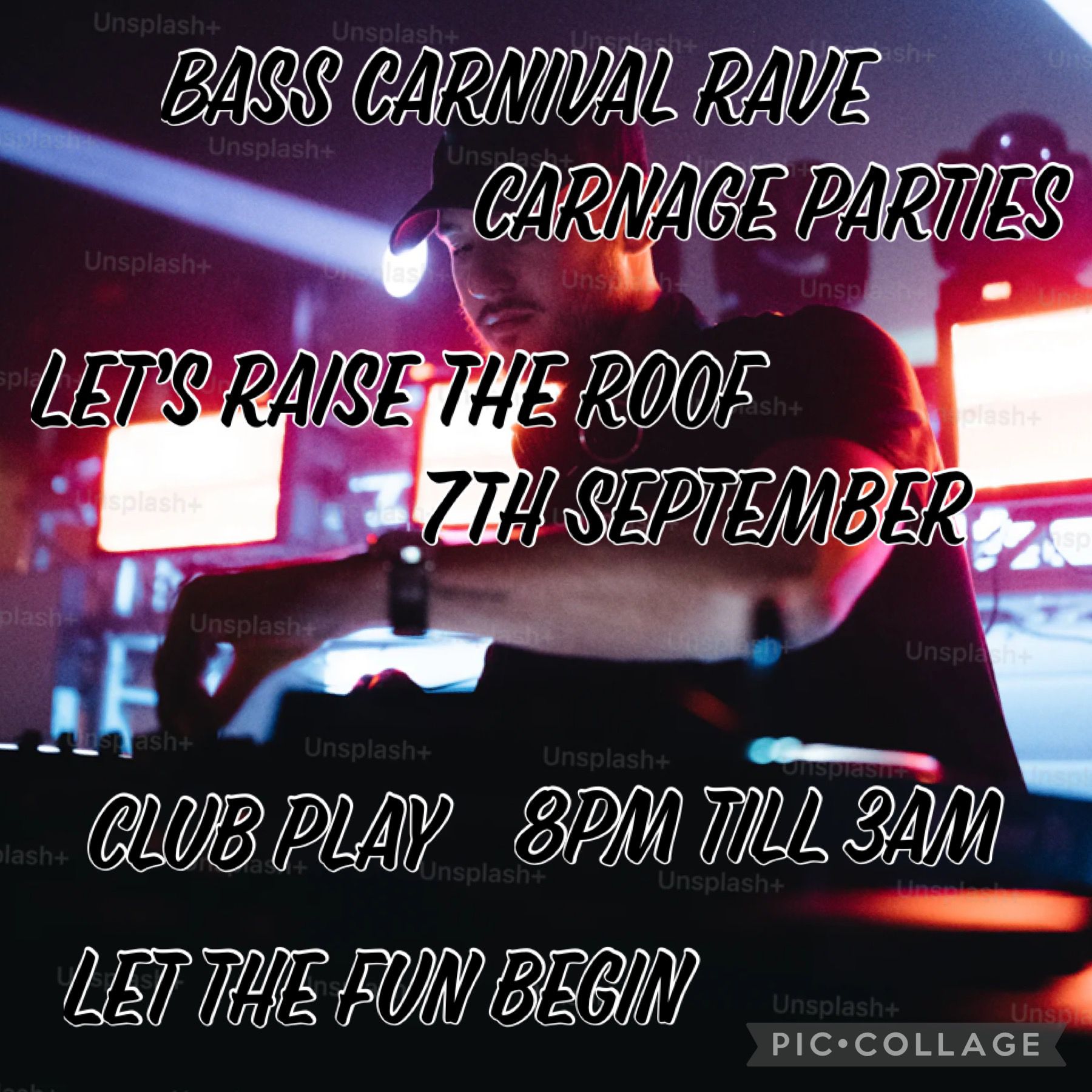 BASS CARNIVAL RAVE CARNAGE PARTIES SAT 7th SEP CLUB PLAY ' LET'S RISE THE ROOF '