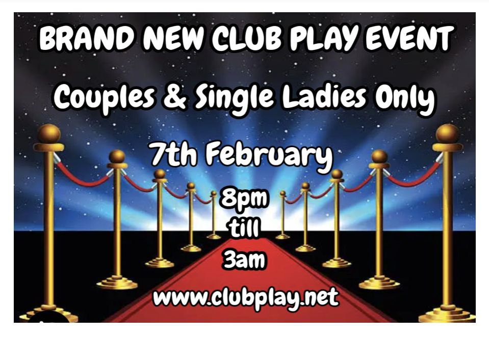 🔥NEW EVENT🔥 COUPLING UP 👫 COUPLES and LADIES NIGHT 👫 @ CLUB PLAY FRI 7th FEB 🚫 NO SINGLE GUYS 🚫