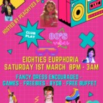 Club Play Presents🛼 Eighties Eurphoria Saturday 1st March 8pm - 3am🛼