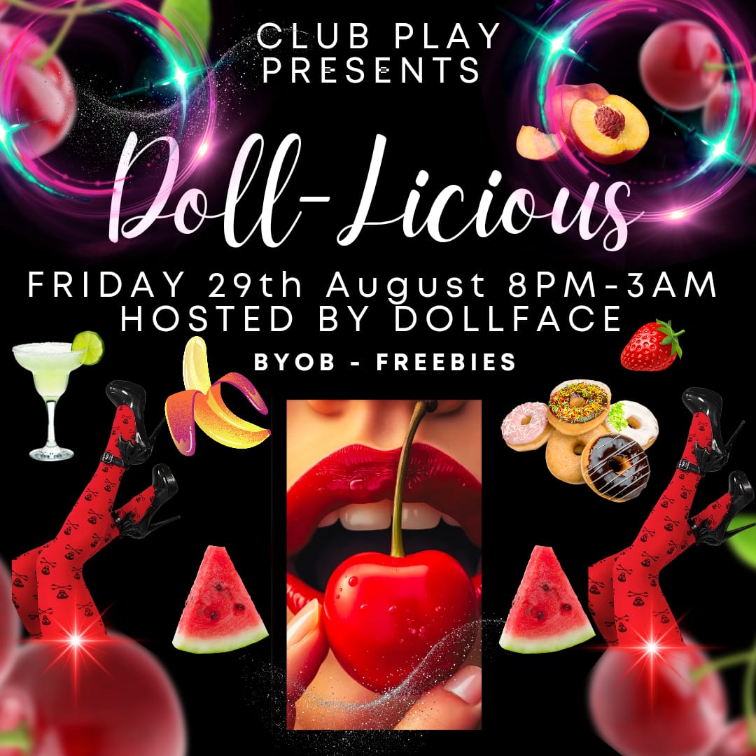 Club Play Presents Doll💋Licious Friday 29th August 8pm-3am