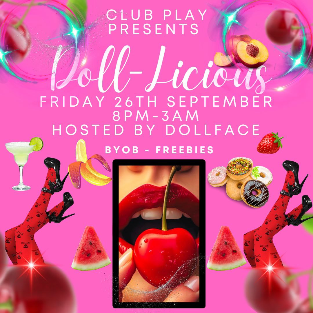 Friday 26th September- Doll💋Licious hosted by DollFace 8pm-3am @Club Play