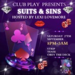 Saturday 27th September Suits & Sins 8pm-3am Hosted by Lexi Lovemore