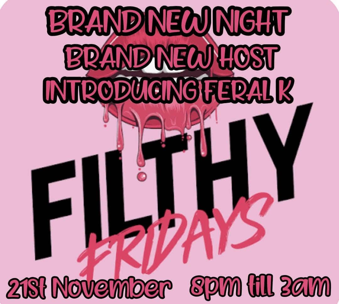 Fri 21st Nov - Filthy Friday - Club Play - 8pm till 3am