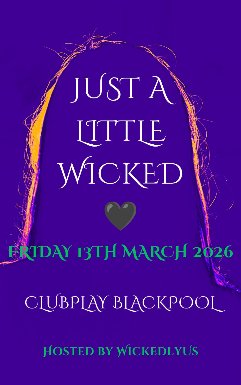 FRI 13th March - JUST A LITTLE WICKED Luck, Temptation & Choice