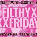 Filthy Friday @clubplay Friday 20th February