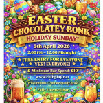 EASTER CHOCOLATEY BONK HOLIDAY SUNDAY 5th APRIL - FULLY LICENSED BAR