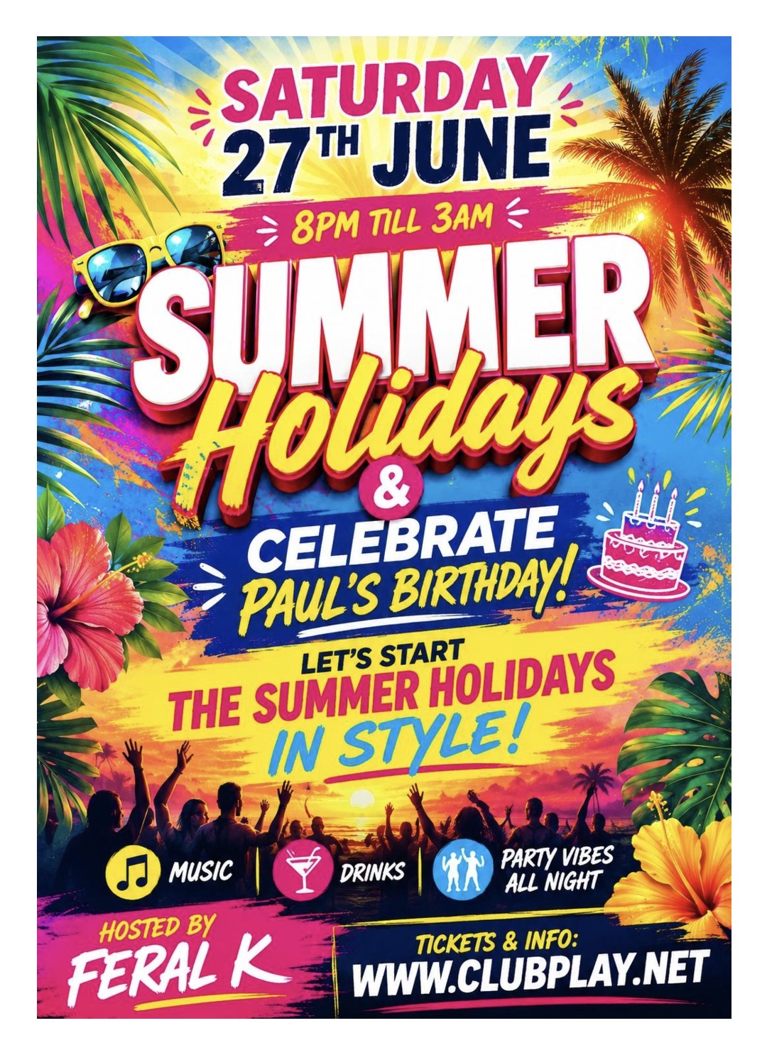 🌞🏖️🏝️Let's Start the Summer Holidays in Style🏝️🏖️🌞 & 🎂🎊Celebrate Paul's Birthday🎊🎂 27th June 8pm till 3am