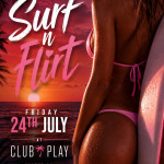 Fri 24th July Surf n Flirt @ CLUB PLAY