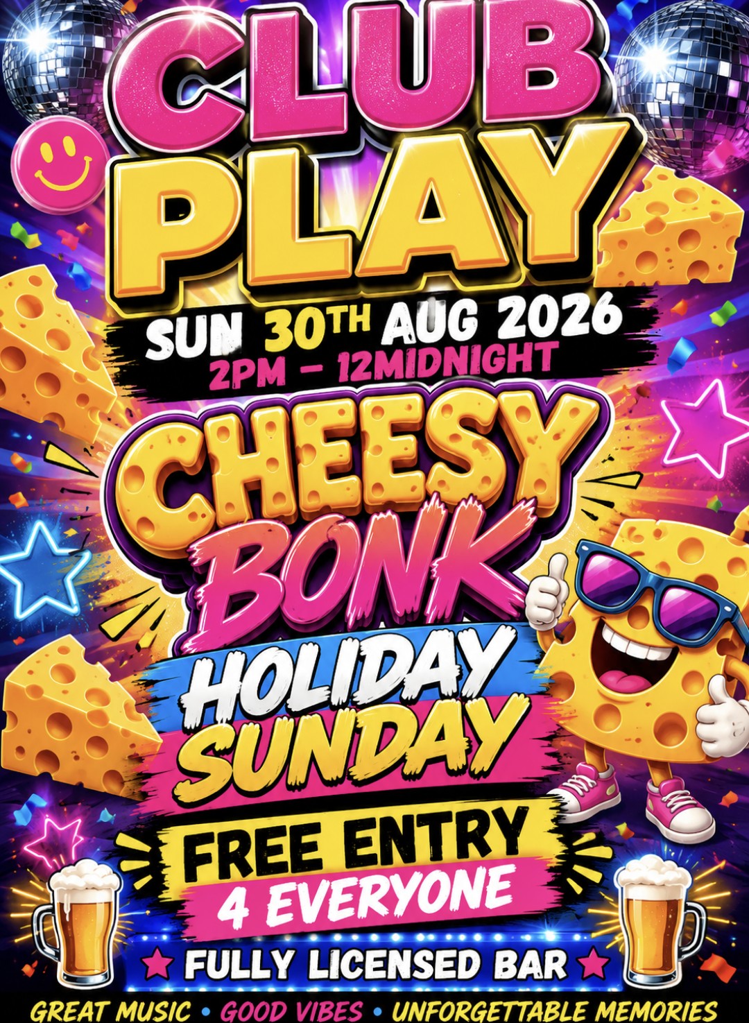 🧀 CLUB PLAY SUN 30th AUG 2PM-12MIDNIGHT 🧀CHEESY BONK HOLIDAY 🆓FREE ENTRY 4 EVERYONE - 🍹LICENCED BAR🍹