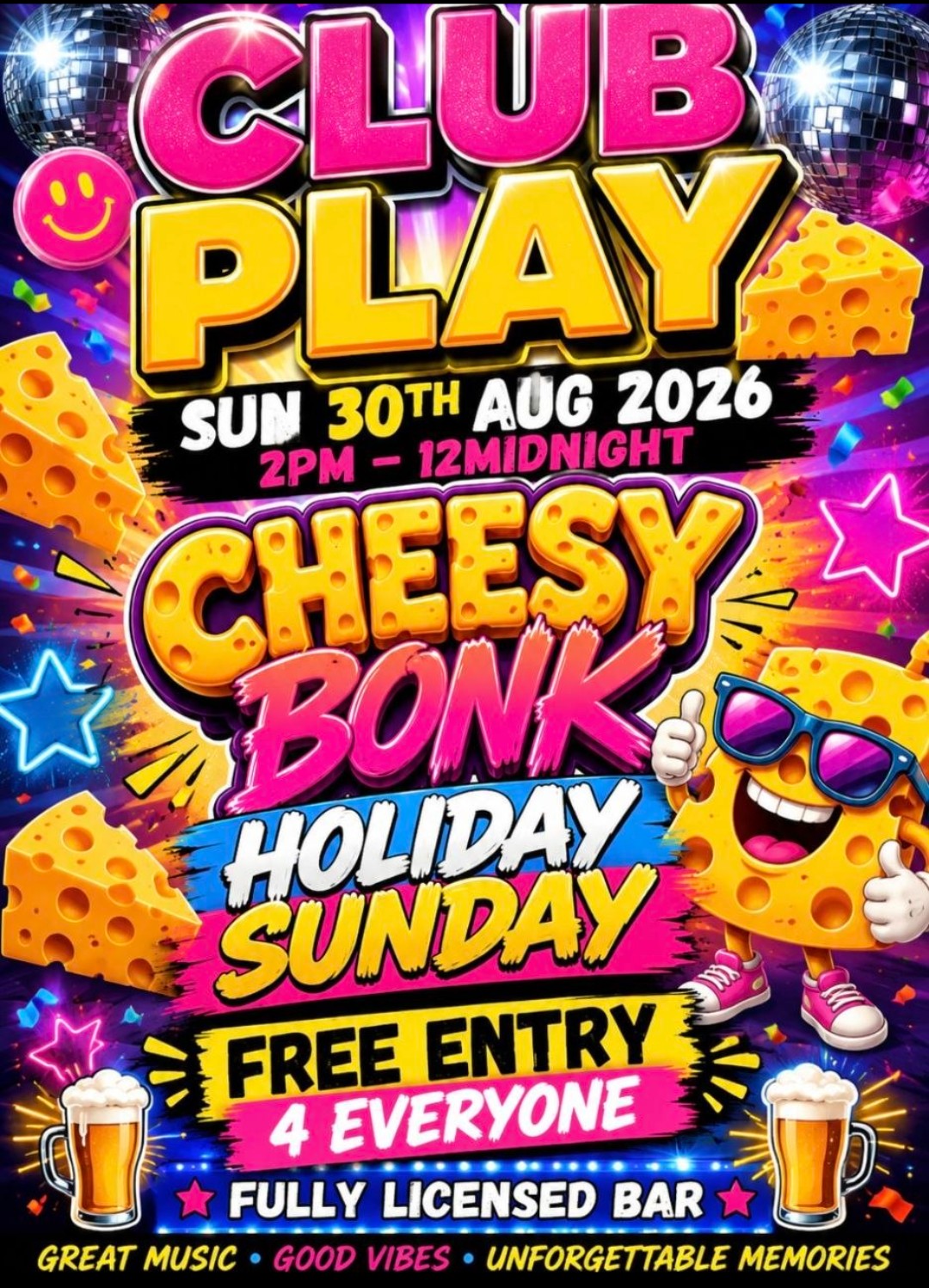 🧀 CLUB PLAY SUN 30th AUG 2PM-12MIDNIGHT 🧀CHEESY BONK HOLIDAY FREE ENTRY 4 EVERYONE - LICENCED BAR